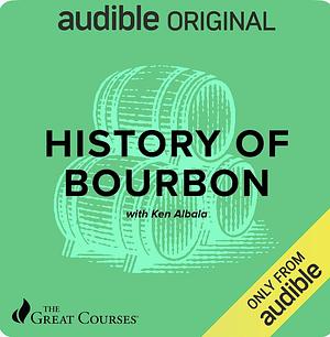 The History of Bourbon by Ken Albala