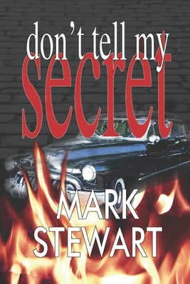 Don't Tell My Secret by Mark Stewart