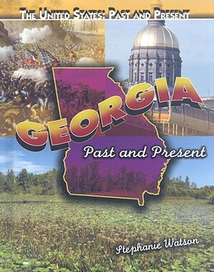 Georgia: Past and Present by Stephanie Watson