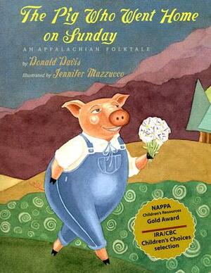 The Pig Who Went Home on Sunday: An Appalachian Folktale by Donald Davis