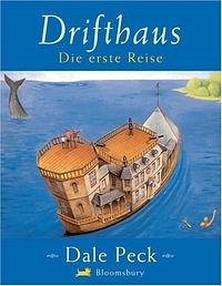 Drifthaus. Die erste Reise by Dale Peck