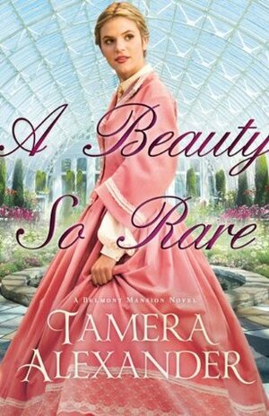 A Beauty So Rare by Tamera Alexander