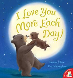 I Love You More Each Day! by Suzanne Chiew