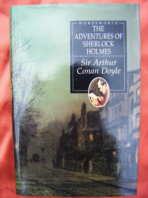 Adventures of Sherlock Holmes Adventures of Sherlock Holmes / Memoirs of Sherlock Holmes by Arthur Conan Doyle