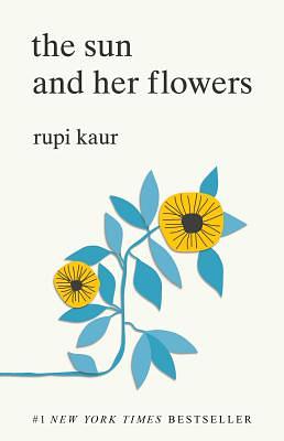 The Sun and Her Flowers by Rupi Kaur