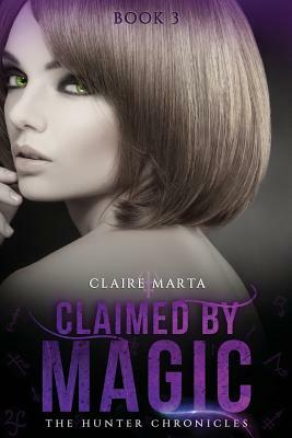 Claimed By Magic by Claire Marta