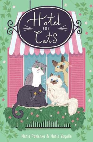 Hotel for Cats: a cosy, charming animal story for ages 7+ by Marie Pavlenko