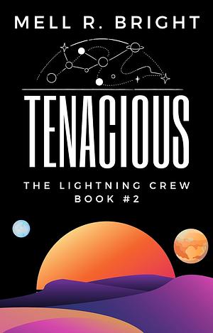 Tenacious by Mell R. Bright