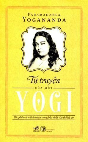 Tự truyện của một Yogi by Thiên Nga, Paramahansa Yogananda