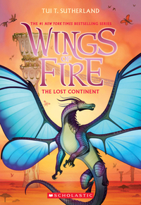The Lost Continent (Wings of Fire, Book 11), Volume 11 by Tui T. Sutherland