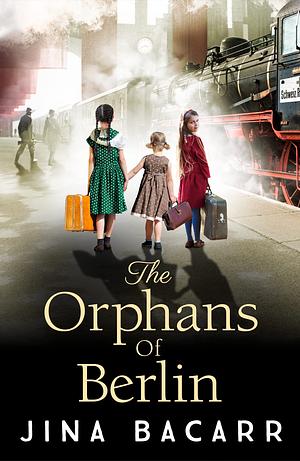 The Orphans of Berlin by Jina Bacarr, Jina Bacarr