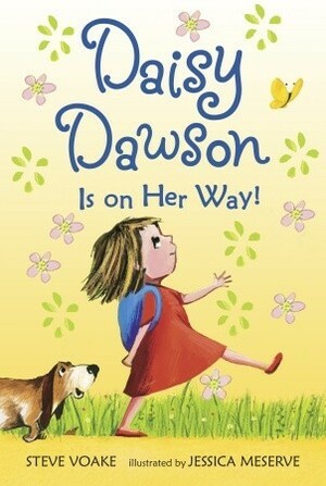 Daisy Dawson Is on Her Way! by Jessica Meserve, Steve Voake