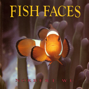 Fish Faces by Norbert Wu