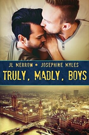 Truly, Madly, Boys by Josephine Myles, JL Merrow