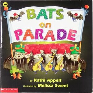 Bats on Parade by Kathi Appelt, Melissa Sweet