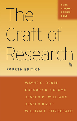 The Craft of Research by Wayne C. Booth, Gregory G. Colomb, Joseph M. Williams