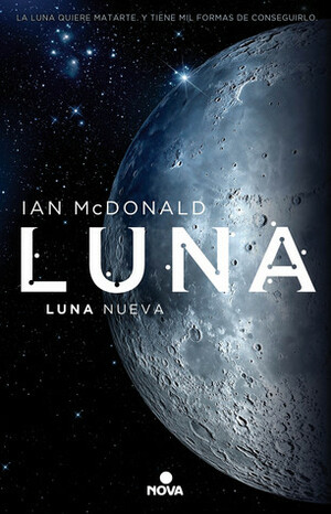 Luna: Luna nueva by Ian McDonald, José Heisenberg