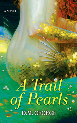 A Trail of Pearls by D.M. George