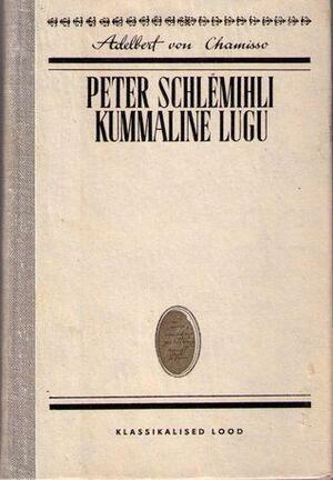 Peter Schlemihli kummaline lugu by Adelbert von Chamisso