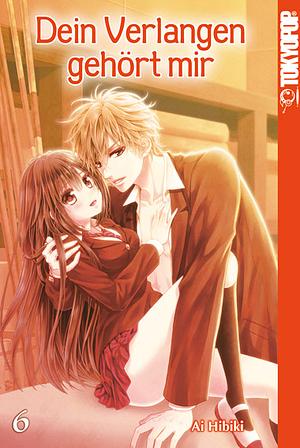 Dein Verlangen gehört mir, Band 6 by Ai Hibiki
