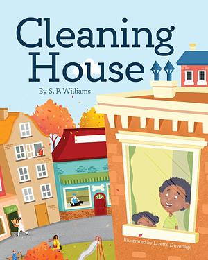 Cleaning House by S.P. Williams, Lizette Duvenage