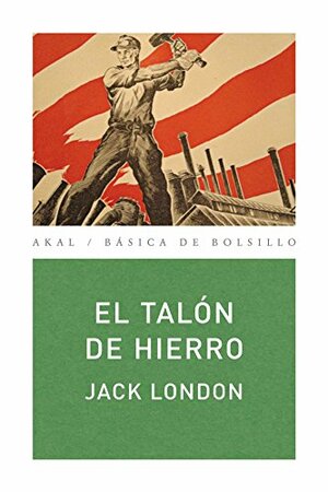 El talón de hierro by Jack London