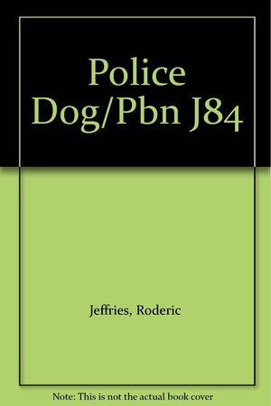 Police Dog by Roderic Jeffries, Jeffrey Ashford