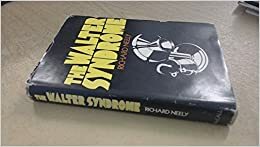 The Walter Syndrome by Richard Neely