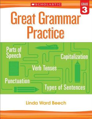 Great Grammar Practice: Grade 3 by Linda Beech