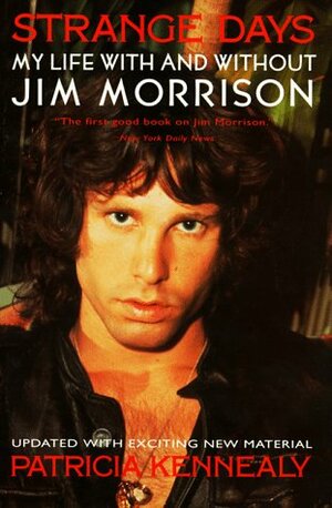 Strange Days: My Life With and Without Jim Morrison by Patricia Kennealy