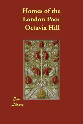 Homes of the London Poor by Octavia Hill