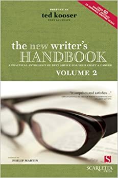 The New Writer's Handbook, Volume 2: A Practical Anthology of Best Advice for Your Craft and Career by Diana Pavlac Glyer, Philip Martin