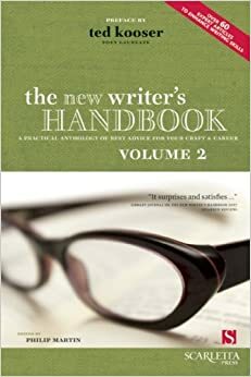 The New Writer's Handbook, Volume 2: A Practical Anthology of Best Advice for Your Craft and Career by Philip Martin, Diana Pavlac Glyer