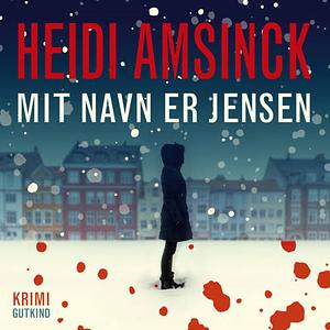Mit navn er Jensen by Heidi Amsinck