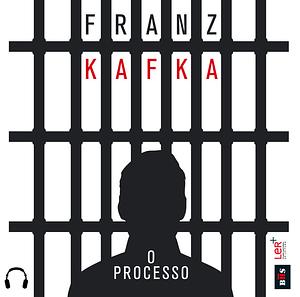 O processo by Franz Kafka