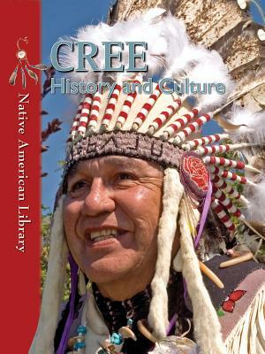 Cree History and Culture by Helen Dwyer, Mary A. Stout