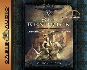 Sir Kendrick and the Castle of Bel Lione by Chuck Black