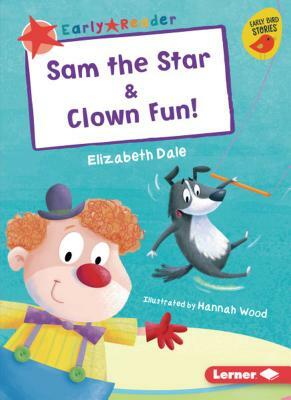 Sam the Star & Clown Fun! by Elizabeth Dale