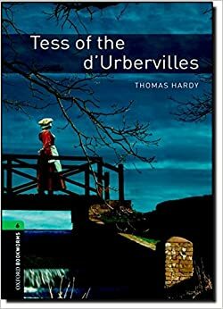 Tess of the D'Urbervilles (Oxford Bookworms) by Clare West, Jennifer Bassett, Tricia Hedge, Thomas Hardy