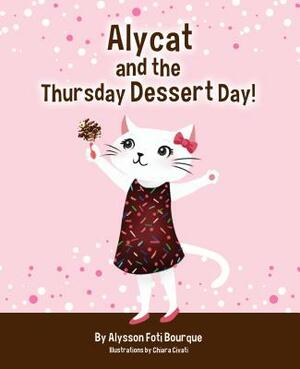 Alycat and the Thursday Dessert Day by Alysson Foti Bourque