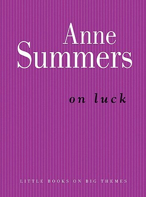 On Luck by Anne Summers