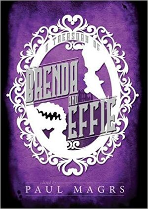 A Treasury of Brenda and Effie by Selina Lock, Nick Campbell, Greg Maughan, Matthew Bright, Andrew K. Lawston, Neil O'Brien, Jay Eales, Tony Jones, Paul Magrs, Morgan Melhuish