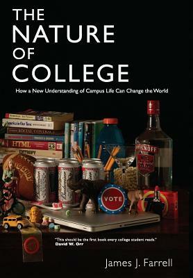 The Nature of College by James J. Farrell