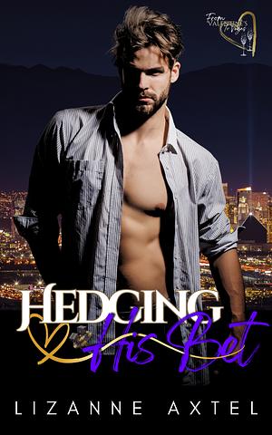 Hedging His Bet by LizAnne Axtel