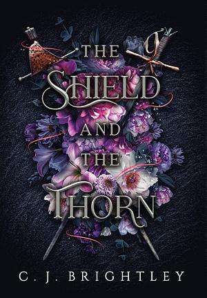 The Shield and the Thorn by C.J. Brightley