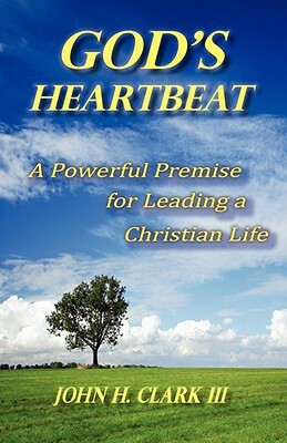 God's Heartbeat by John H. Clark III, John H. Clark