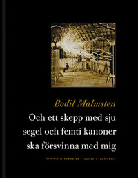 Och ett skepp med sju segel och femti kanoner ska försvinna med mig by Bodil Malmsten