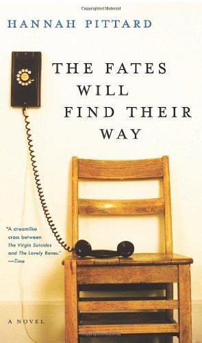 The Fates Will Find Their Way: A Novel by Hannah Pittard, Hannah Pittard