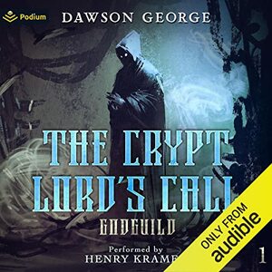 The Crypt Lord's Call: An Epic LitRPG Adventure by Dawson George