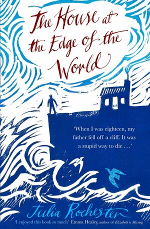 The House at the Edge of the World by Julia Rochester